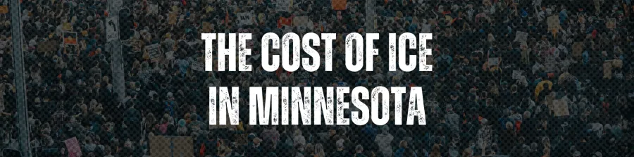 The Cost of ICE in Minnesota